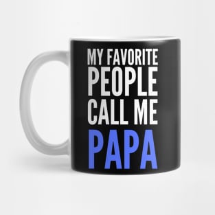 My Favorite People Call Me Papa Mug